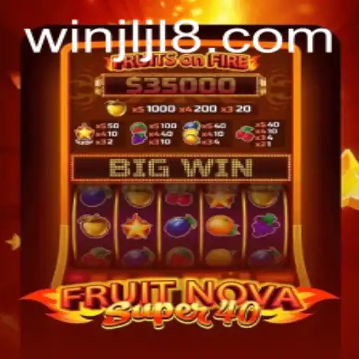 Exploring FruitNovaSuper40: A Thrilling Adventure with JLJL8.COM